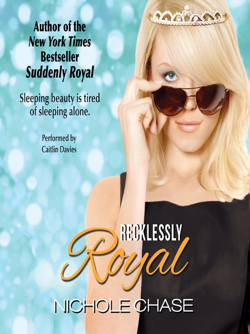 Title details for Recklessly Royal by Nichole Chase - Available